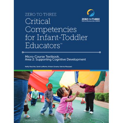 Critical Competencies for Infant-Toddler Educators™ Fillable Textbook: Area 2
