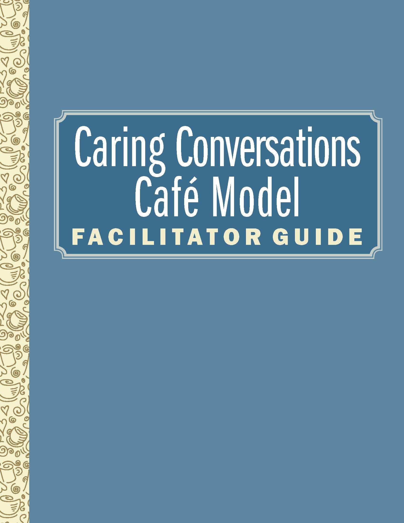 Caring Conversations Café Model Facilitator Guide